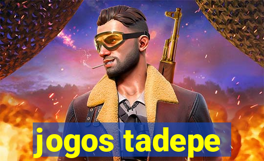 jogos tadepe